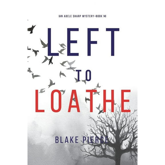 Left to Loathe (An Adele Sharp Mystery-Book Fourteen) (Paperback)