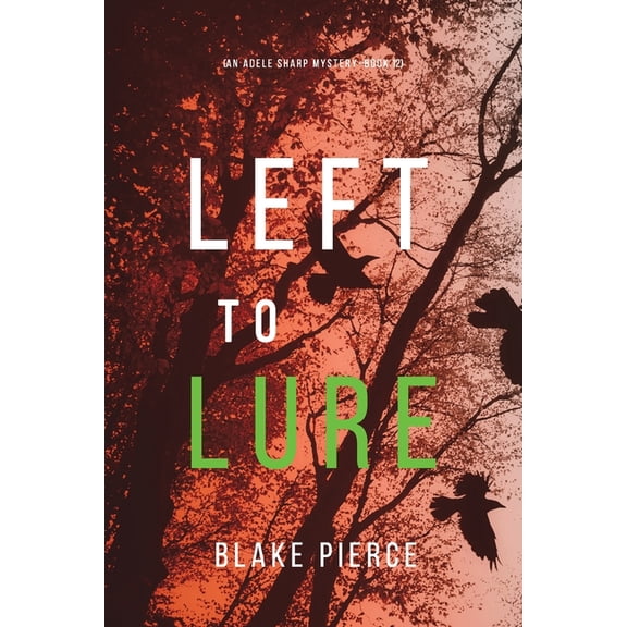 Left to Lure (An Adele Sharp Mystery-Book Twelve), (Paperback)