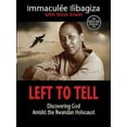 thumbnail image 1 of Left to Tell: Discovering God Amidst the Rwandan Holocaust (Paperback) by Immaculee Ilibagiza, 1 of 1