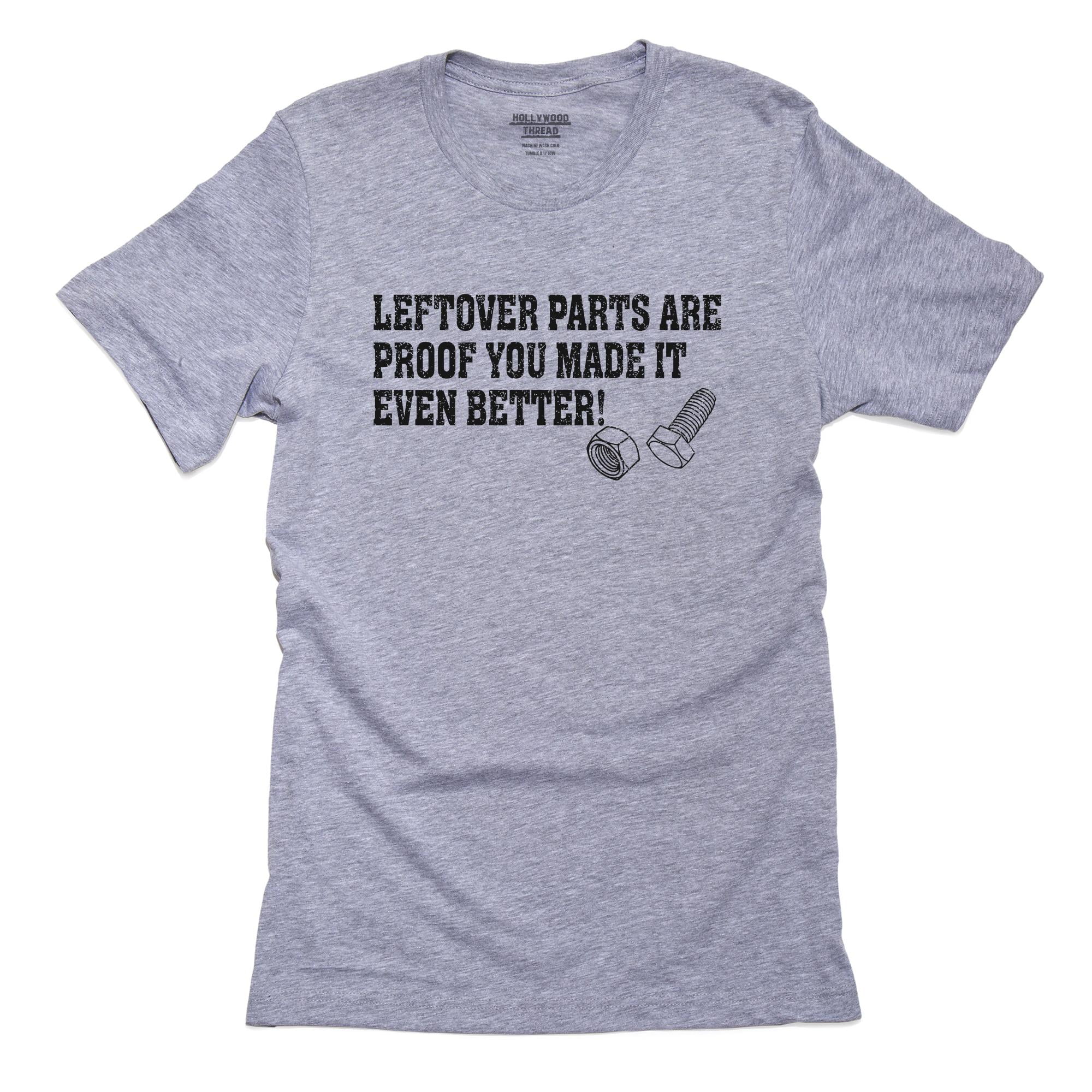 Leftover Parts Are Proof You Made It Even Better! Men's Grey T-Shirt 