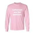 thumbnail image 1 of Leftovers Are For Quitters Adult Long Sleeve T-shirt, 1 of 3