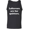 thumbnail image 1 of Leftovers Are For Quitters Adult Tank Top, 1 of 3