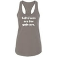 thumbnail image 1 of Leftovers Are For Quitters Racerback Tank, 1 of 2