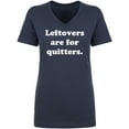 thumbnail image 1 of Leftovers Are For Quitters Womens V-Neck T-Shirt, 1 of 2
