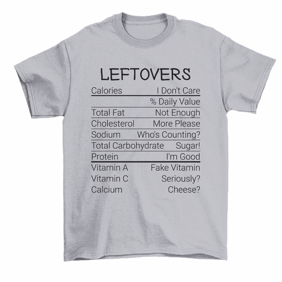 Leftovers Nutritional Facts Funny Turkey Thanksgiving T-Shirt Men Women