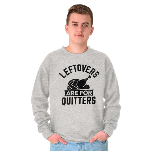 Leftovers are for Quitters Turkey Day Unisex Plus Fleece Graphic Sweatshirt Brisco Brands 2X