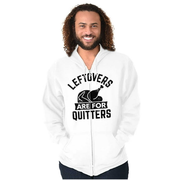 Leftovers are for Quitters Turkey Day Zip Up Hoodie Men's Women's Brisco Brands X