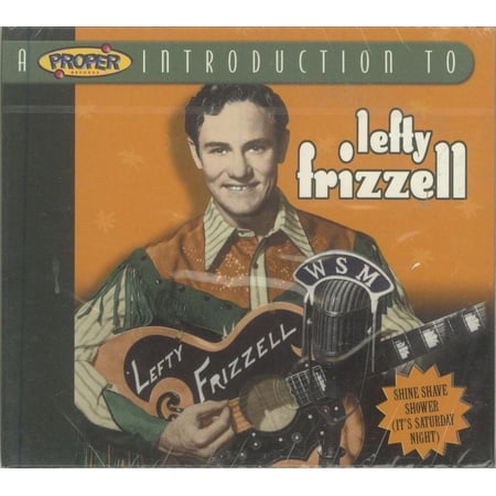 Lefty Frizzell - A Proper Introduction To Lefty Frizzell (shine Shave Shower (it's Saturday Night)) - CD
