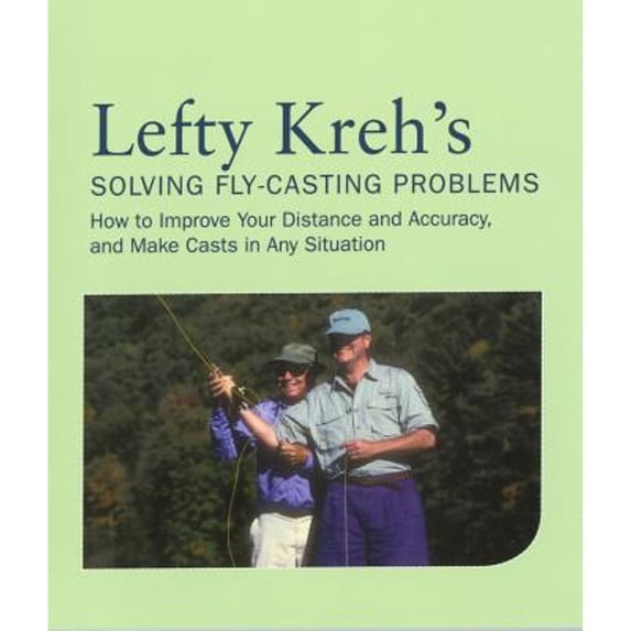 Pre-Owned Lefty Kreh's Solving Fly-Casting Problems: How to Improve Your Distance and Accuracy, and Make Casts in Any Situation (Paperback) 159921086X 9781599210865