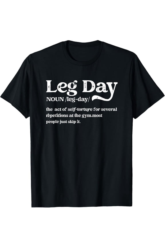 Leg Day Definition Gym Pump Cover-Oversized Gym Workout T-ShirtMen and women can wear, black T-shirts, gifts. Age: M,L,XL 2XL, 3XL, 839XL