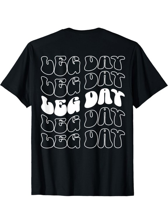 Leg Day Pump Cover Fitness Gym Sport Leg Day Strength Training T-Shirt men and women can wear, black, white, gifts