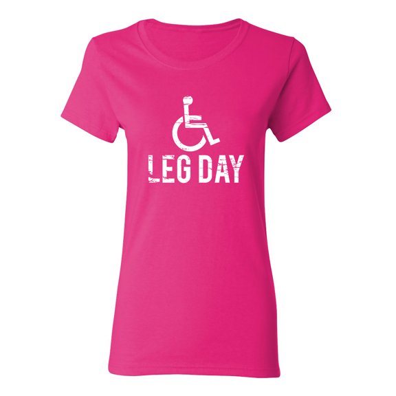 Leg Day Sarcastic Novelty Gift Idea Adult Humor Funny Women's Casual Tees