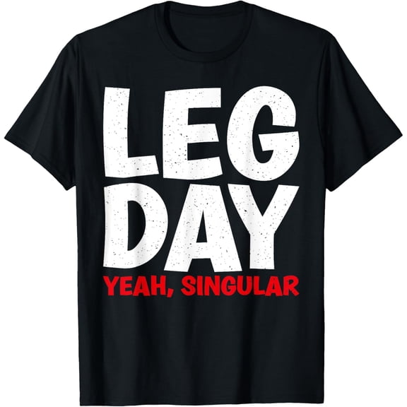 Leg Day yeah singular funny Amputee T-Shirt100% cotton