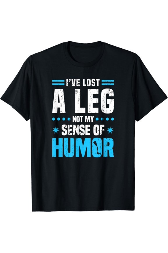 Leg Prosthetic Amputee GiftsFunny Leg Amputee T-Shirt