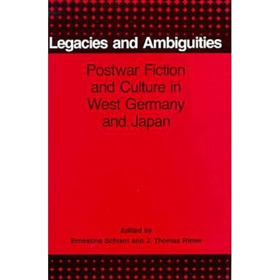 Pre-Owned Legacies and Ambiguities : Postwar Fiction and Culture in West Germany and Japan