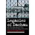 thumbnail image 1 of Pre-Owned Legacies of Dachau: The Uses and Abuses of a Concentration Camp, 1933 2001 (Paperback) 0521064481 9780521064484, 1 of 1