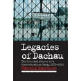 thumbnail image 1 of Legacies of Dachau: The Uses and Abuses of a Concentration Camp, 1933 2001, (Hardcover), 1 of 1