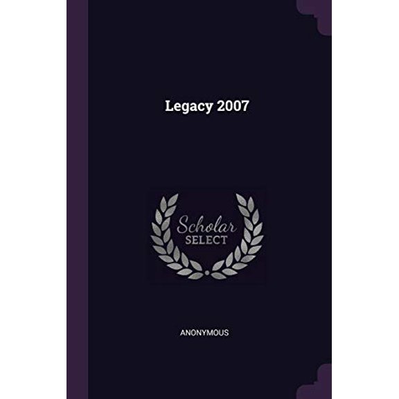 Legacy 2007 Paperback 137905883X 9781379058830 Anonymous