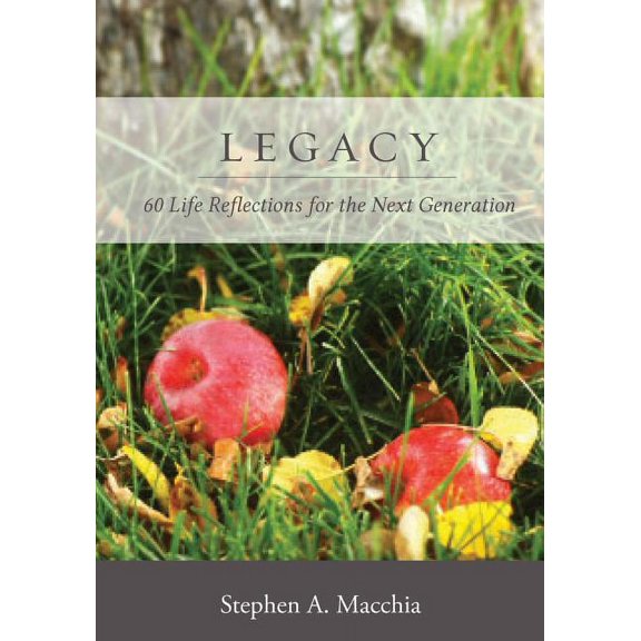 Legacy: 60 Life Reflections for the Next Generation (Paperback)