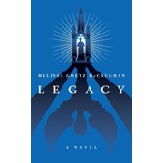 Legacy Paperback by Melissa Goetz McCaughan