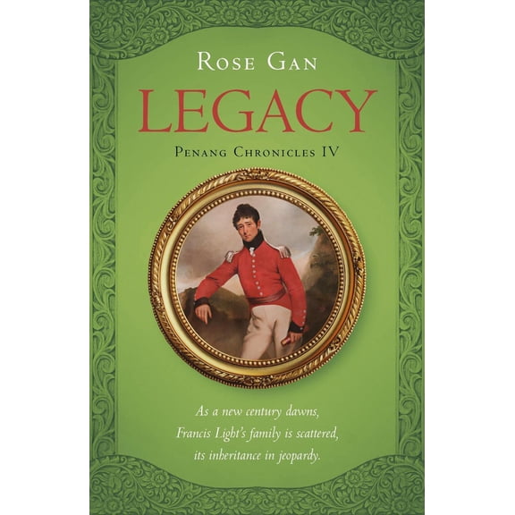Rose Gan Legacy (Paperback) Penang Chronicles