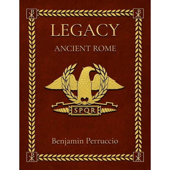 Legacy Legacy Ancient Rome: Legacy Ancient Rome: 143 Page Fun and Educational Children's Illustrated Book About the Histor, Book 3, (Paperback)