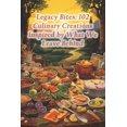 thumbnail image 1 of Legacy Bites: 102 Culinary Creations Inspired by What We Leave Behind (Paperback), 1 of 1