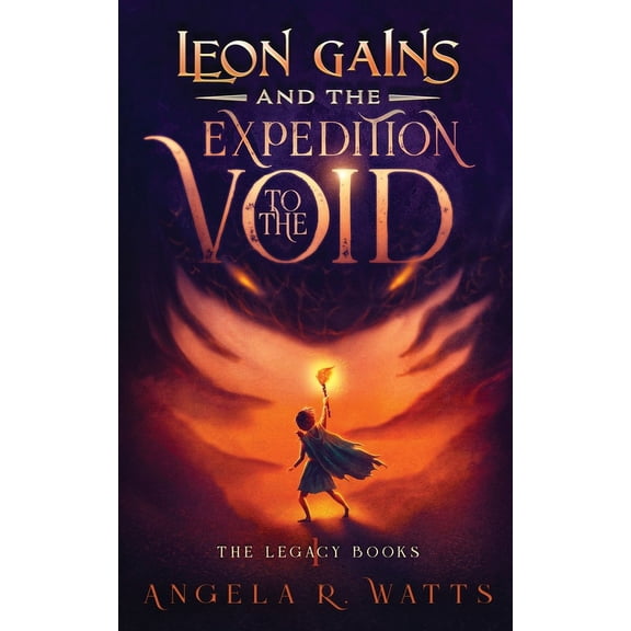 Legacy Books Leon Gains and the Expedition to the Void (The Legacy Books #1): Middle Grade Fantasy, Book 1, (Paperback)