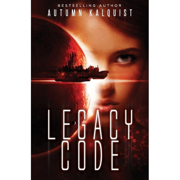 Legacy Code Fractured Era Legacy Paperback Autumn Kalquist