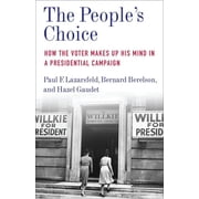 Legacy Editions The Peoples Choice How the Voter Makes Up His Mind in a Presidential Campaign, Paperback
