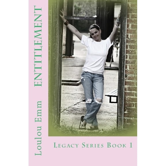 Legacy: Entitlement : Legacy Series Book 1 (Series #1) (Paperback)