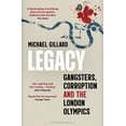 thumbnail image 1 of Legacy : Gangsters, Corruption and the London Olympics (Paperback), 1 of 1