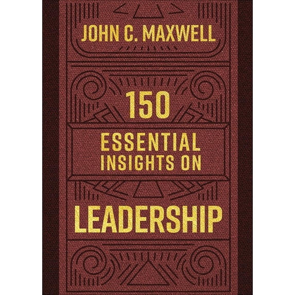 Legacy Inspirational Series: 150 Essential Insights on Leadership (Hardcover)