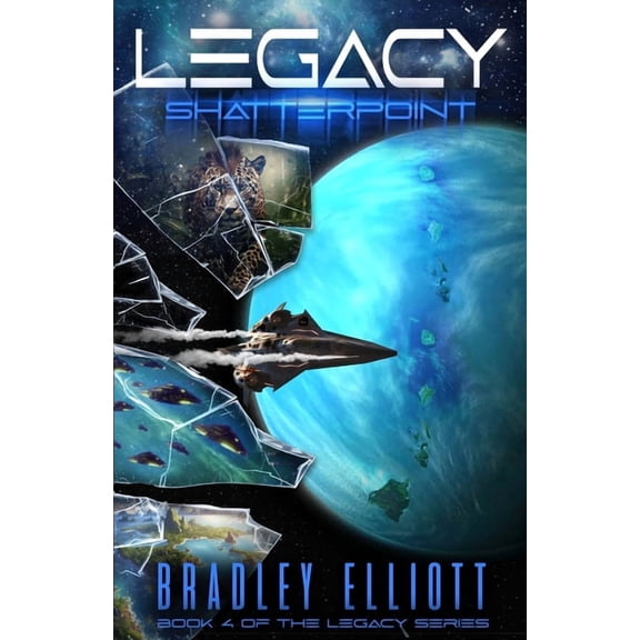 Legacy Legacy - Shatterpoint: Book Four of the Legacy Sci-Fi Adventure Series, Book 4, (Paperback)