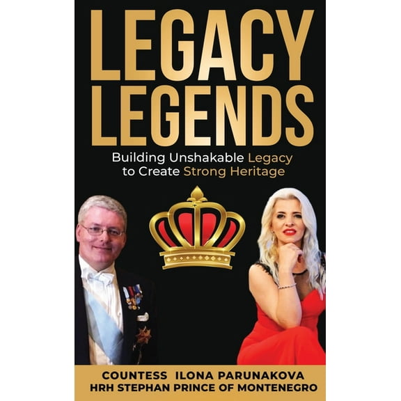 Legacy Legends: Building Unshakable Legacy To Create Strong Heritage, (Hardcover)