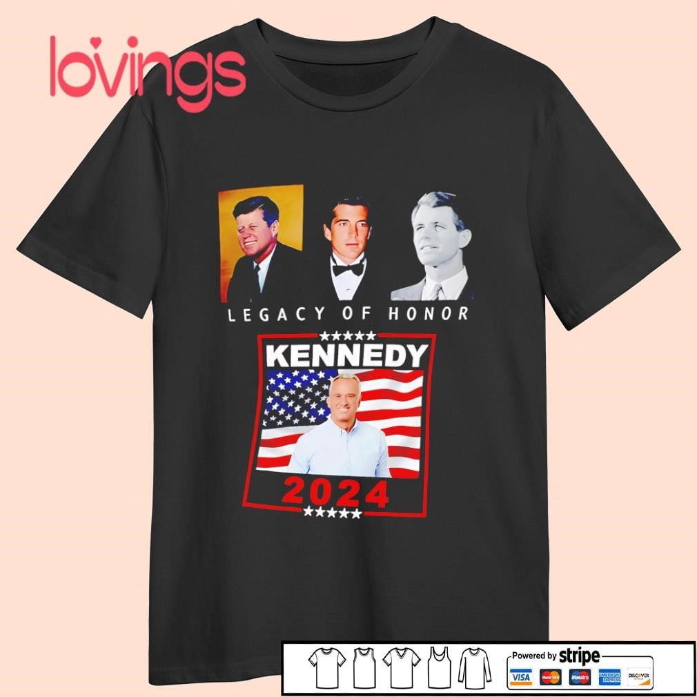 Legacy Of Honor Kennedy For President 2024 Shirt