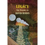 Legacy The Poetry of David Burns, Paperback
