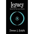 thumbnail image 1 of Legacy The Time Weaver Chronicles Paperback 0986843733 9780986843730 Thomas A. Knight, 1 of 1