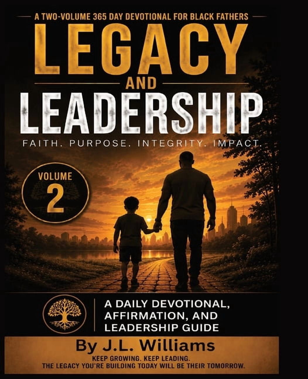 The Strong Roots Devotional Legacy and Leadership: A 365 Day Devotional for Black Fathers : A Daily Devotional, Affirmation, and Leadership Guide - , Book 2, (Paperback)