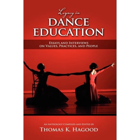 Legacy in Dance Education: Essays and Interviews on Values, Practices, and People, (Hardcover)