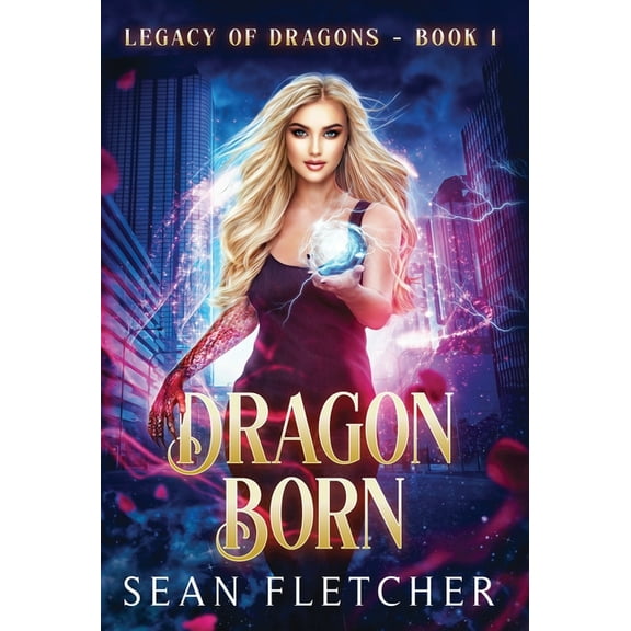 Legacy of Dragons Dragon Born (Legacy of Dragons Book One), Book 1, (Hardcover)