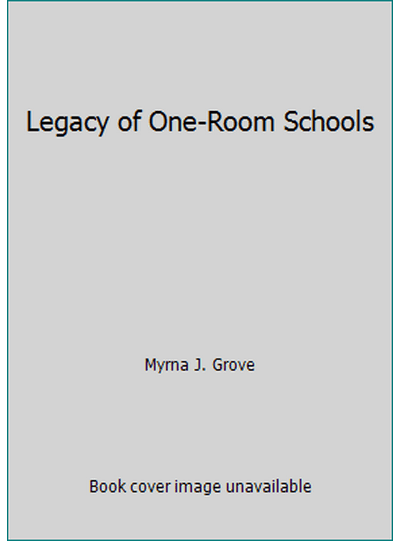 Pre-Owned Legacy of One-Room Schools (Hardcover) 1883294924 9781883294922