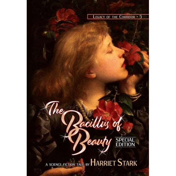 Legacy of the Corridor The Bacillus of Beauty, Book 5, (Hardcover)