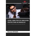 thumbnail image 1 of Legal Analysis of Employee Protection in Morocco, (Paperback), 1 of 1