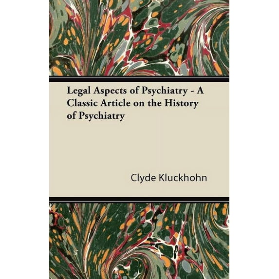 Legal Aspects of Psychiatry - A Classic Article on the History of Psychiatry (Paperback)