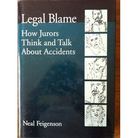 Pre-Owned Legal Blame : How Jurors Think and Talk about Accidents (Hardcover) 9781557986771