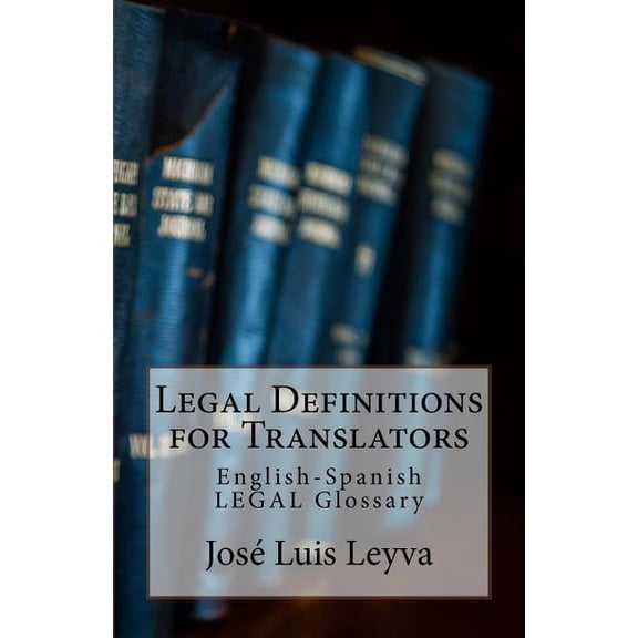 Legal Definitions for Translators : English-Spanish Legal Glossary (Paperback)