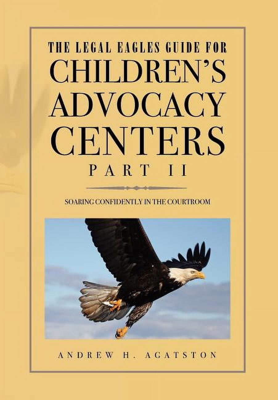 The Legal Eagles Guide for Children's Advocacy Centers, Part II, (Hardcover)
