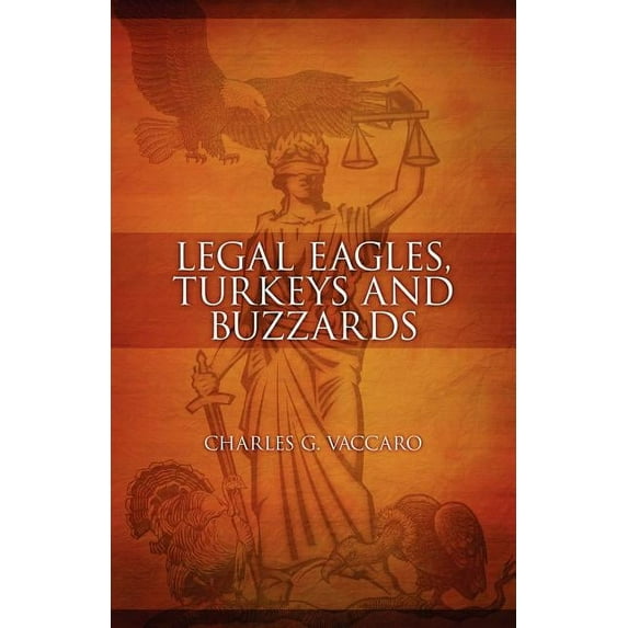 Legal Eagles, Turkeys and Buzzards, (Paperback)