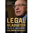thumbnail image 1 of Legal Gladiator: The Life of Alan Dershowitz, (Hardcover), 1 of 1